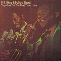 B B King & Bobby Bland Together For The First Time Live артикул 11089a.